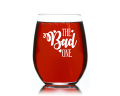 Wine Gift for Friends, the Bad One, Friend Girl gang Funny Stemless wine glass 15 oz. Funny Christmas Gift
