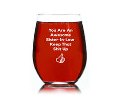 Wine Gift Sister in Law gift, awesome Sister- in-law funny wine glass Stemless 15 oz.