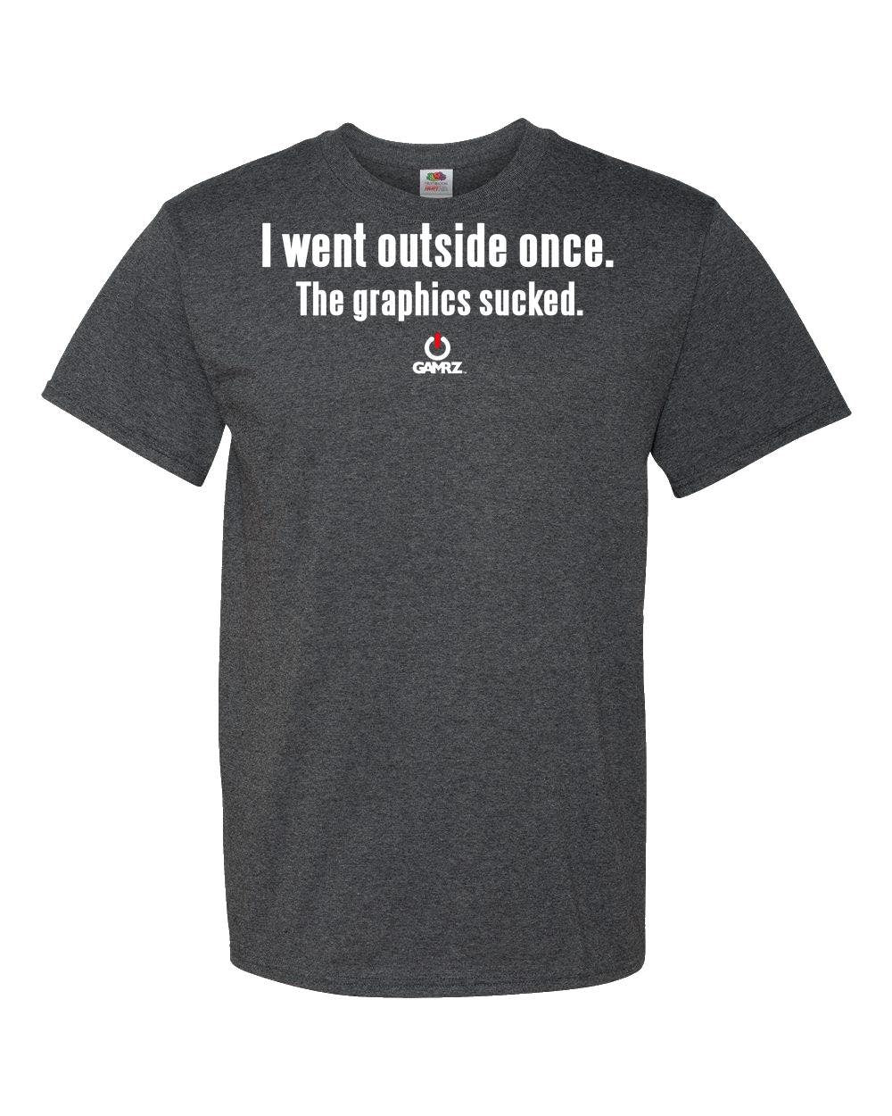 I Went Outside Once  Adult Unisex T-Shirt
