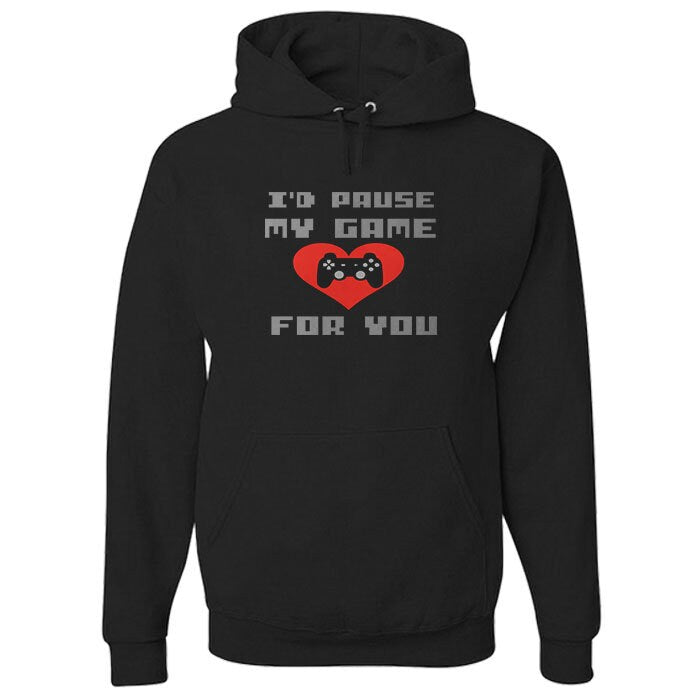 Gamer shirt I'd Pause My Game For You gaming fun valentine Love Gift Video Game Hoodie
