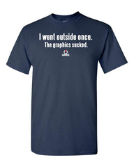 I Went Outside Once  Adult Unisex T-Shirt
