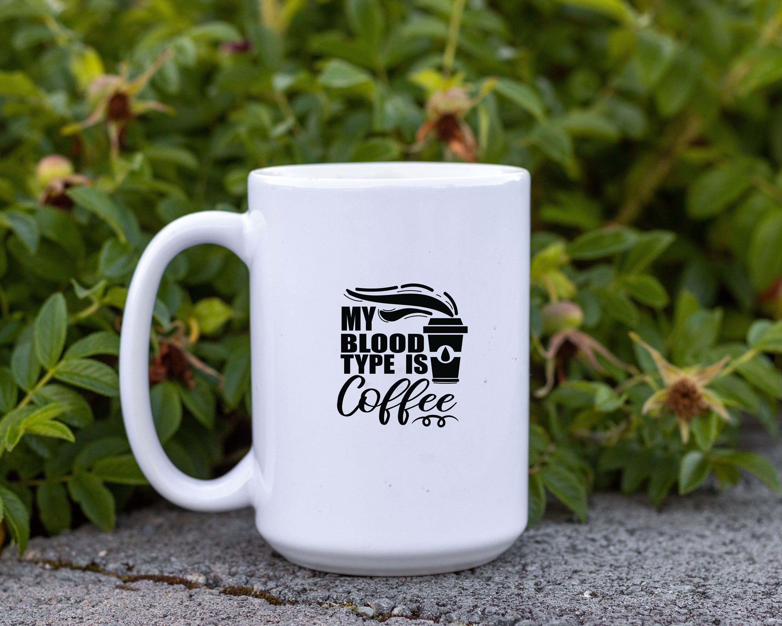 My Blood Type Is Coffee!  Coffee Lovers Mug, large 15 oz, I love Coffee, Mug for coworker, Funny Mug, Coffee Addict Gift, Personalize, gift