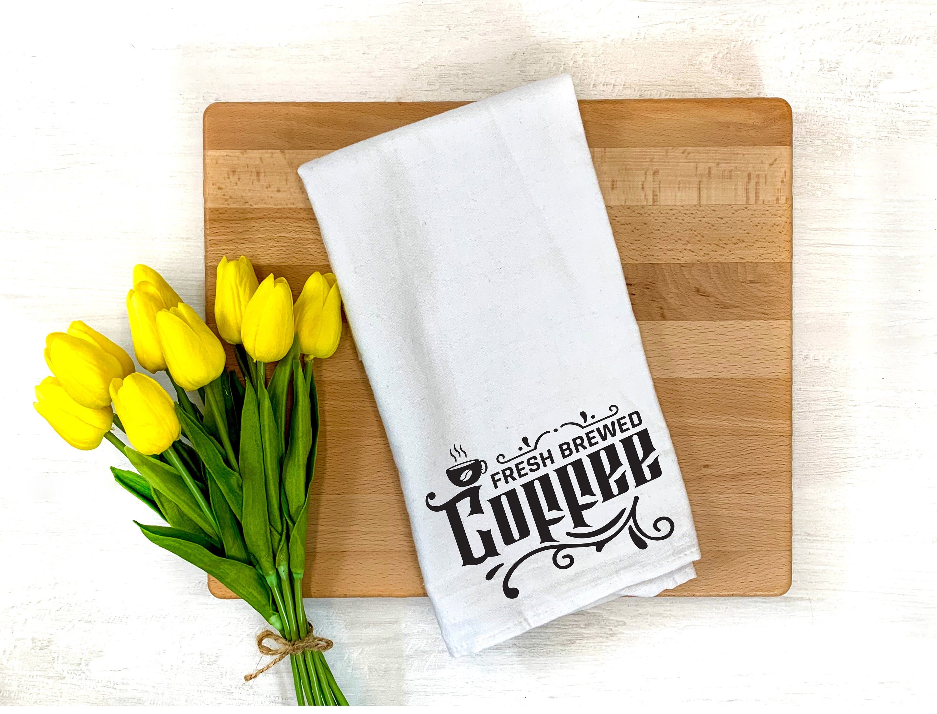 Dish Towel,Coffee lover, Fresh brewed Coffee quote, House Warming Gift, Hostess gift, Coffee lover home décor, kitchen towel, gift for her,gift for mom,birthday